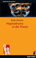 Cover: Hypnodrama in der Praxis - Carl-Auer Verlag
