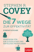 Cover: Die 7 Wege zur Effektivit&auml;t - Kompaktausgabe - GABAL