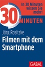 Cover: 30 Minuten Filmen mit dem Smartphone - GABAL