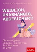 Cover: Weiblich, unabh&auml;ngig, abgesichert! - GABAL