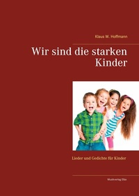 Abbildung von: Wir sind die starken Kinder - Musikverlag Elba