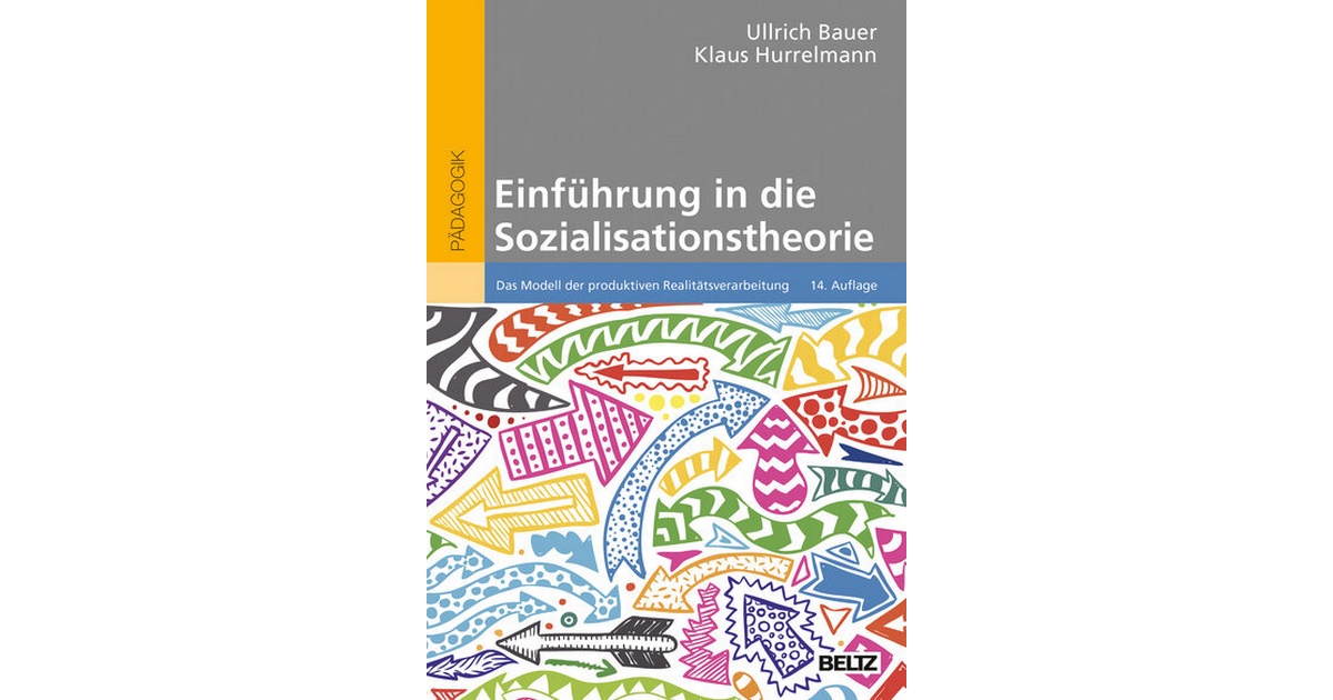 Einführung In Die Sozialisationstheorie - Bauer - Schweitzer ...