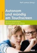 Cover: Autonom und m&uuml;ndig am Touchscreen - Beltz eBook