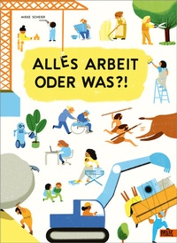 Abbildung von: Alles Arbeit oder was?! - Beltz Verlagsgruppe GmbH & Co. KG