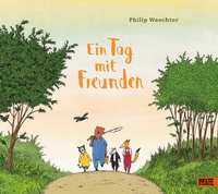 Enlarge image Cover: Ein Tag mit Freunden - Beltz Verlagsgruppe GmbH & Co. KG