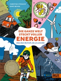 Abbildung von: Die ganze Welt steckt voller Energie - Beltz Verlagsgruppe GmbH & Co. KG