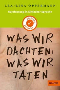 Abbildung von: Kurzfassung in Einfacher Sprache. Was wir dachten, was wir taten - Gulliver