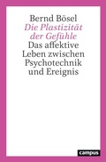 Cover: Die Plastizit&auml;t der Gef&uuml;hle - Campus