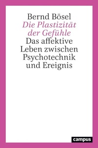 Abbildung von: Die Plastizität der Gefühle - Campus