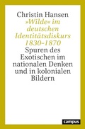 Cover: &raquo;Wilde&laquo; im deutschen Identit&auml;tsdiskurs 1830-1870 - Campus Verlag Digital