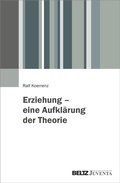 Cover: Erziehung - eine Aufkl&auml;rung der Theorie - Juventa Verlag ein Imprint der Beltz Verlagsgruppe GmbH & Co. KG