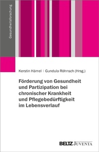 Abbildung von: Förderung von Gesundheit und Partizipation bei chronischer Krankheit und Pflegebedürftigkeit im Lebensverlauf - Juventa Verlag GmbH