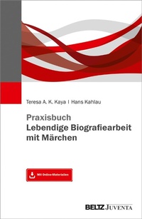 Abbildung von: Praxisbuch Lebendige Biografiearbeit mit Märchen - Juventa Verlag GmbH