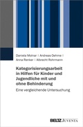 Cover: Kategorisierungsarbeit in Hilfen f&uuml;r Kinder und Jugendliche mit und ohne Behinderung - Beltz eBook