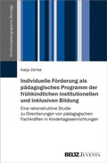 Cover: Individuelle F&ouml;rderung als p&auml;dagogisches Programm der fr&uuml;hkindlichen institutionellen und inklusiven Bildung - Juventa Verlag ein Imprint der Beltz Verlagsgruppe GmbH & Co. KG