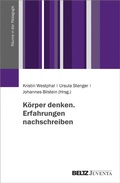 Cover: K&ouml;rper denken. Erfahrungen nachschreiben - Juventa Verlag ein Imprint der Beltz Verlagsgruppe GmbH & Co. KG