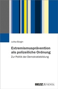 Bild: Extremismuspr&auml;vention als polizeiliche Ordnung - Juventa Verlag ein Imprint der Beltz Verlagsgruppe GmbH & Co. KG