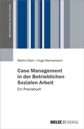 Cover: Case Management in der Betrieblichen Sozialen Arbeit - Juventa Verlag ein Imprint der Beltz Verlagsgruppe GmbH & Co. KG