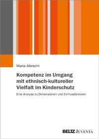Abbildung von: Kompetenz im Umgang mit ethnisch-kultureller Vielfalt im Kinderschutz - Juventa Verlag GmbH