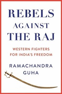 Enlarge image Cover: Rebels Against the Raj - William Collins