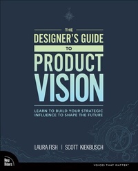 Abbildung von: Designer's Guide to Product Vision, The - New Riders