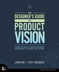 Cover: The Designer's Guide to Product Vision - New Riders