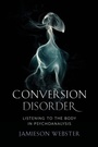 Cover: Conversion Disorder - Columbia University Press
