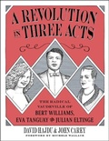 Cover: A Revolution in Three Acts - Columbia University Press