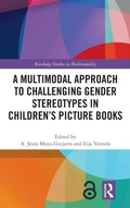 Cover: A Multimodal Approach to Challenging Gender Stereotypes in Children's Picture Books - Routledge