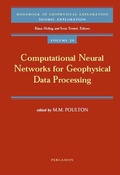 Cover: Computational Neural Networks for Geophysical Data Processing: Volume 30 - Pergamon