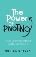 Cover: The Power of Pivoting - Monica Ortega
