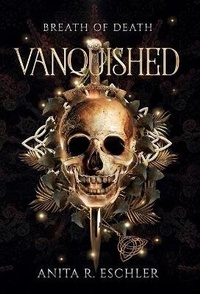 Enlarge image Cover: Vanquished - Anita R. Eschler
