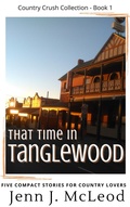 Cover: That Time in Tanglewood (The Country Crush Collection) - Wild Myrtle Press