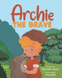 Enlarge image Cover: Archie the Brave - Laurelle Lewis