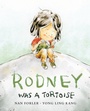 Cover: Rodney Was a Tortoise - Tundra Books