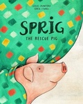 Cover: Sprig the Rescue Pig - Stone Pier Press