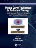 Cover: Monte Carlo Techniques in Radiation Therapy - CRC Press