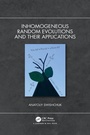 Cover: Inhomogeneous Random Evolutions and Their Applications - Chapman & Hall/CRC