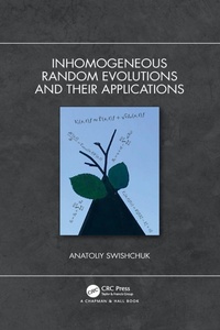 Enlarge image Cover: Inhomogeneous Random Evolutions and Their Applications - Chapman & Hall/CRC
