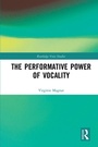 Cover: The Performative Power of Vocality - Routledge