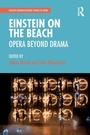 Cover: Einstein on the Beach: Opera beyond Drama - Routledge