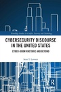 Cover: Cybersecurity Discourse in the United States - Routledge