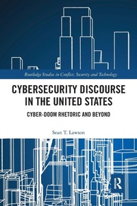 Enlarge image Cover: Cybersecurity Discourse in the United States - Routledge