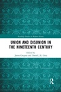 Cover: Union and Disunion in the Nineteenth Century - Routledge