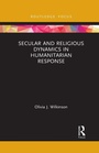 Cover: Secular and Religious Dynamics in Humanitarian Response - Routledge