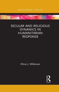 Enlarge image Cover: Secular and Religious Dynamics in Humanitarian Response - Routledge