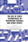 Cover: The Use of Video Technologies in Refereeing Football and Other Sports - Routledge