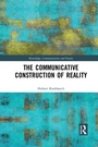 Cover: The Communicative Construction of Reality - Routledge