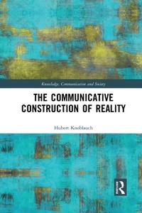 Enlarge image Cover: The Communicative Construction of Reality - Routledge