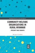 Cover: Community Welfare Organisations in Rural Myanmar - Routledge